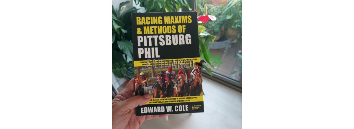 Racing Maxims & Methods of Pittsburgh Phil Por Edward W Cole